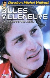 Gilles Villeneuve - Je ne serai pas long...
