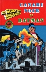 couverture de l'album Les géants des super-héros : Canari Noir et Batman