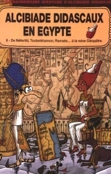 couverture de l'album Alcibiade Didascaux en Egypte - De Néfertiti, Toutankhamon, Ramsès ... à la reine Cléopâtre