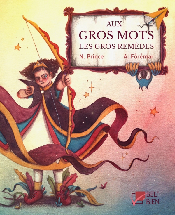 La bande dessinée jeunesse à l’honneur pour la Journée internationale du Livre pour Enfants Aux gros mots les gros remèdes, Bel et Bien éditions, 2024