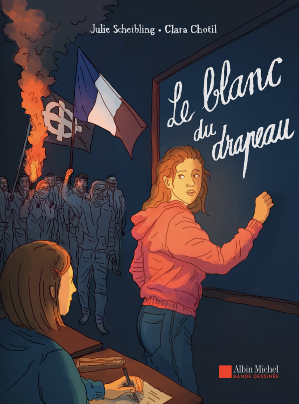Le blanc du drapeau Julie Scheibling Clara Chotil Couverture de Le blanc du drapeau, par Julie Scheibling et Clara Chotil, aux éditions Albin Michel