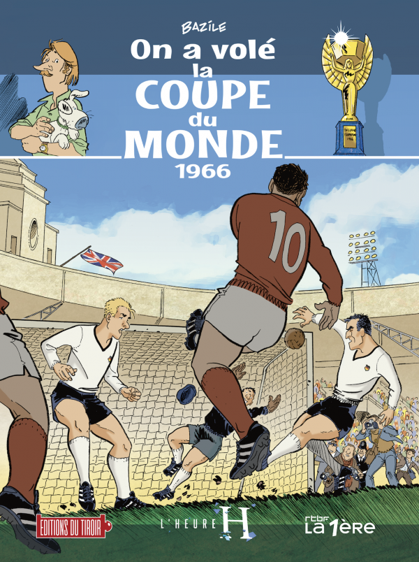Couverture de L'Heure H : On a volé la coupe du monde, par Bazile aux Éditions du Tiroir