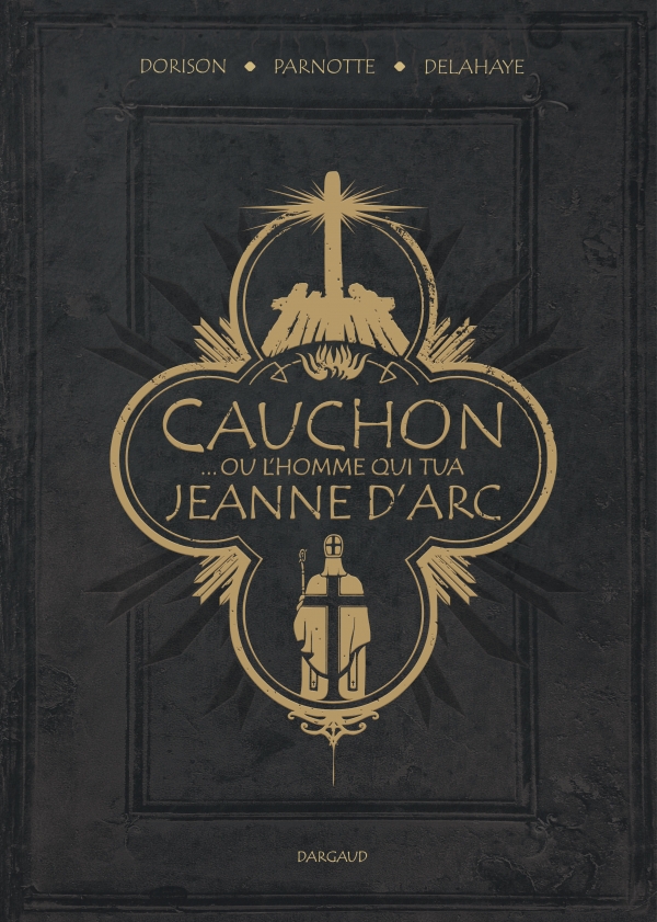 Cauchon... ou l'homme qui tua Jeanne d'Arc Couverture de Cauchon... ou l'homme qui tua Jeanne d'Arc