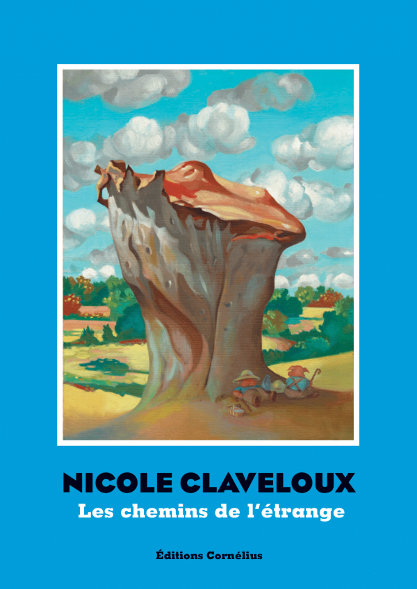 Les Chemins de l'étrange Les Chemins de l'étrange, par Nicole Claveloux, chez Cornélius