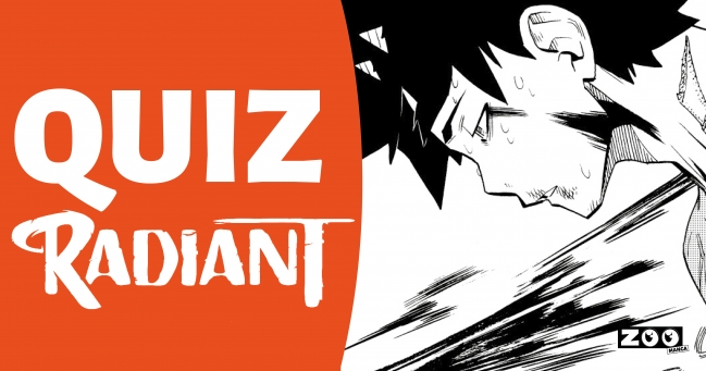 Radiant est le premier manga français à avoir été édité et adapté en anime au Japon. Mais connaissez-vous vraiment le secret de sa réussite ? Découvrez-le avec ce quiz !