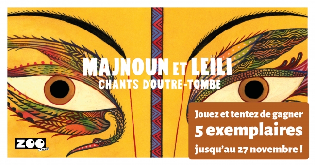 5 albums à gagner du somptueux album Majnoun et Leïli, Chants d'outre-tombe ! 