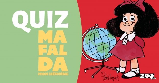 Connaissez-vous vraiment l'univers de Mafalda ?