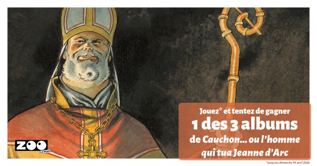 Gagnez Cauchon ou L’homme qui tua Jeanne d’Arc, la BD historique de Dorison