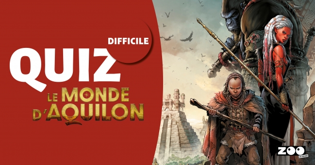 Testez vos connaissances sur Le Monde d'Aquilon : êtes-vous incollable ?