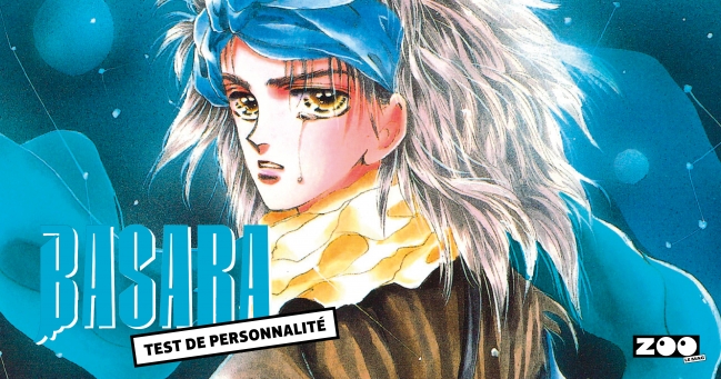 Quel personnage de Basara êtes-vous ?
